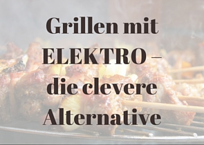 Grillen mit ELEKTRO