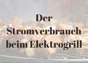 Stromverbrauch Elektrogrill